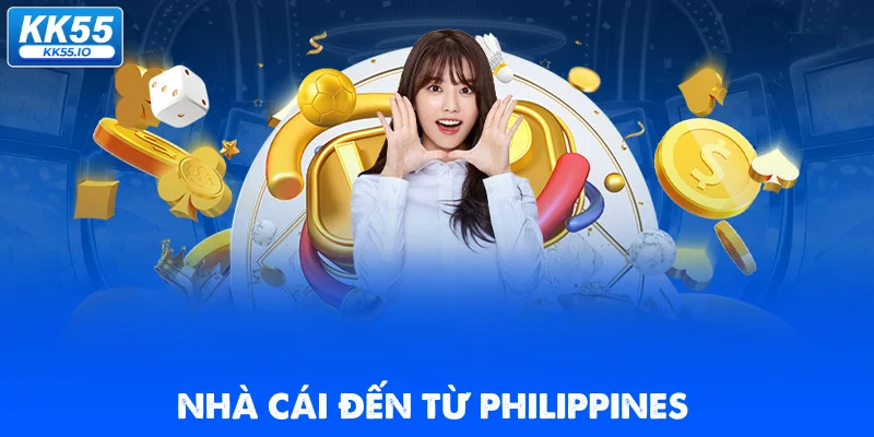 KK55 2 buoc-tien-than-toc-cua-nha-cai-tu-philippines