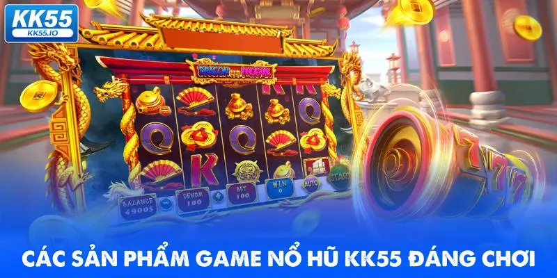 Nổ Hũ KK55 1 cac-san-pham-game-no-hu-kk55-dang-choi
