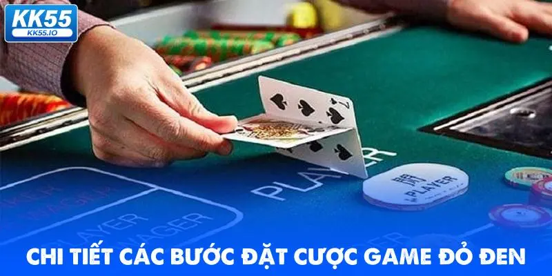 Baccarat KK55 3 chi-tiet-cac-buoc-dat-cuoc-game-do-den