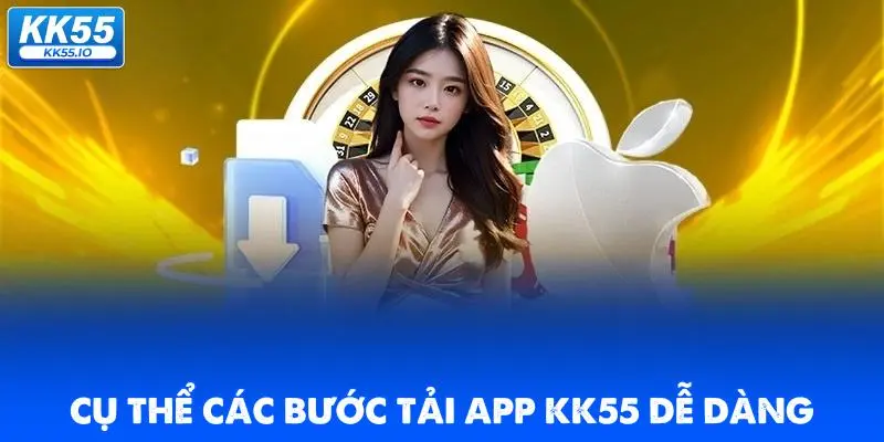cu-the-cac-buoc-tai-app-kk55-de-dang