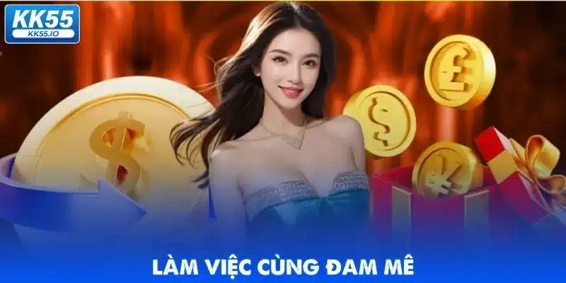 Đại Lý KK55 - Hoa Hồng Đến 60% 4 Cơ hội làm việc cùng đam mê tại nhà cái KK55