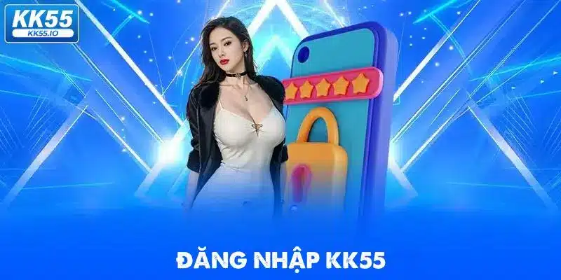 Đăng Nhập KK55 | Truy Cập Account Cá Cược Cực Dễ Dàng 1 dang-nhap-kk55
