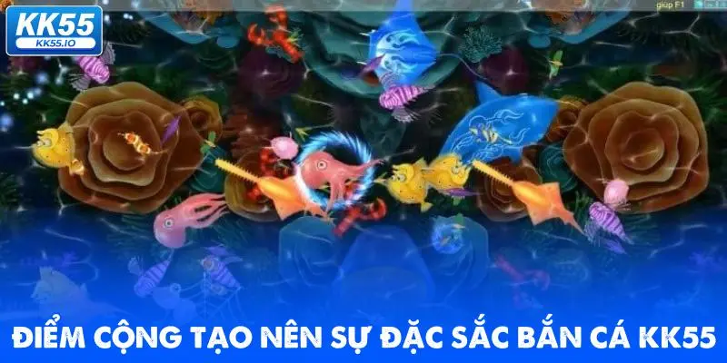 Bắn Cá KK55 1 diem-cong-tao-nen-su-dac-sac-ban-ca-kk55