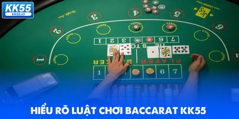 Baccarat KK55 2 hieu-ro-luat-choi-baccarat-kk55-