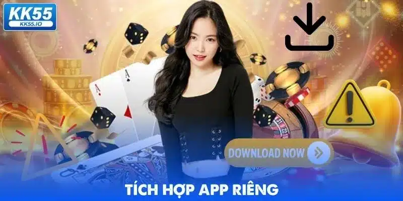 KK55 Có Uy Tín Không? 5 kk55-co-uy-tin-khong-tich-hop-app-rieng