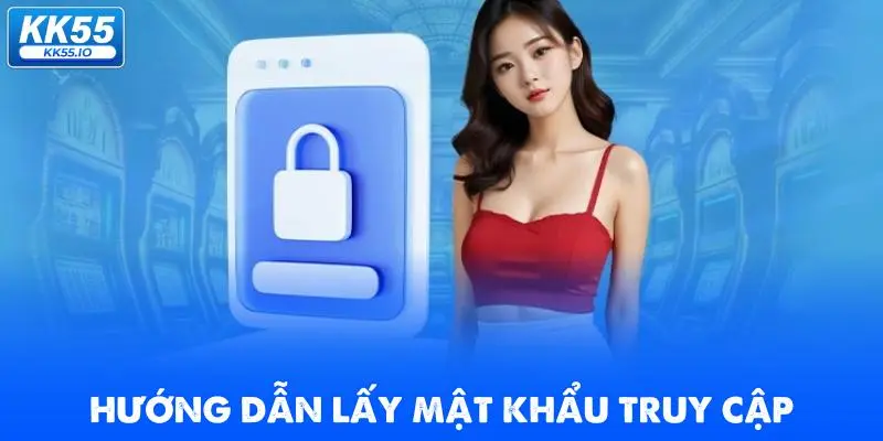 Đăng Nhập KK55 | Truy Cập Account Cá Cược Cực Dễ Dàng 4 van-de-can-luu-y-khi-dang-nhap huong-dan-lay-mat-khau-truy-cap